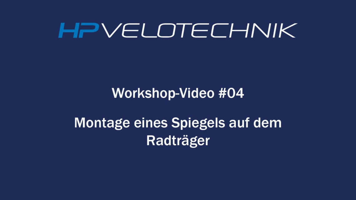 Workshop-Video 04: Montage Spiegel auf Radtraeger